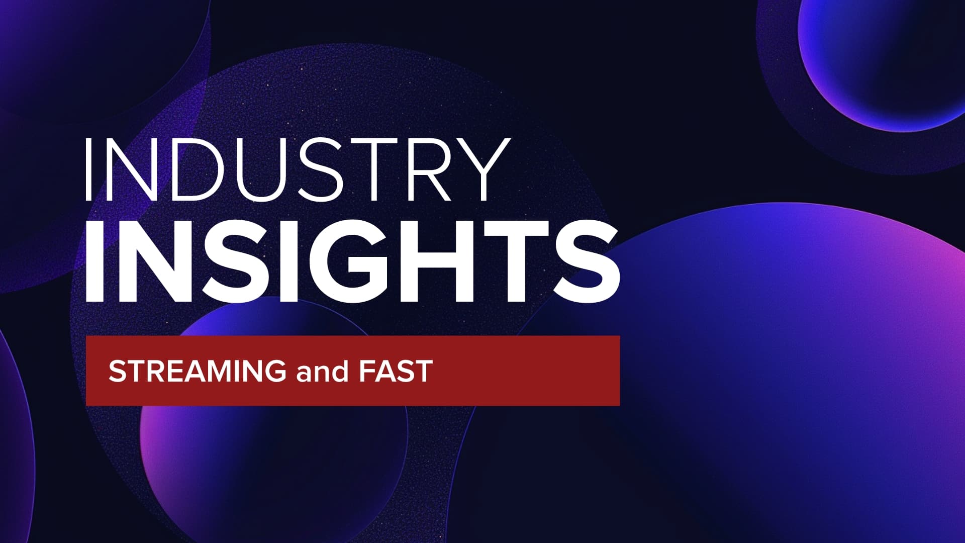 Industry Insights: Navigating the FAST landscape – challenges and opportunities for broadcasters