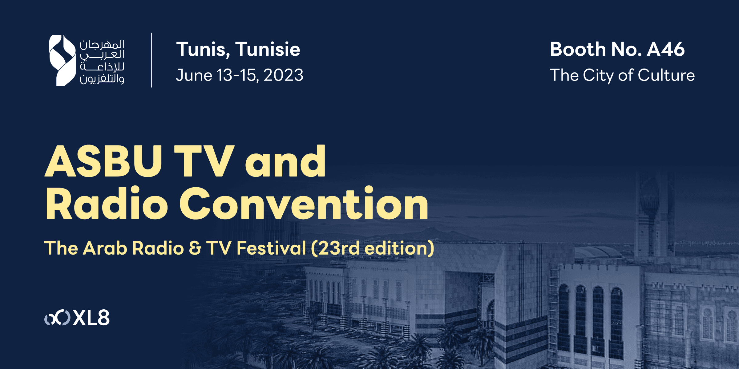 XL8, invited to participate in the 23rd edition of the Arab Radio & TV Festival